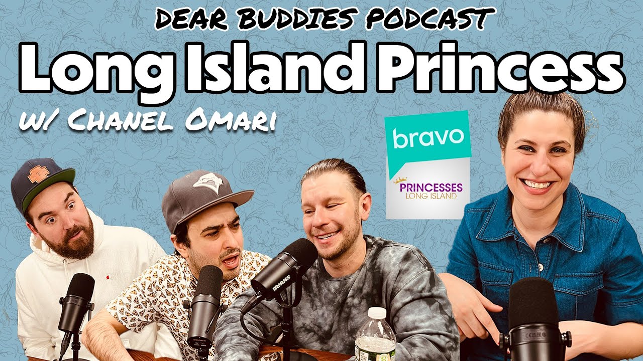 Princess of Long Island | Bravo TV Alumnus Chanel Omari | Dear Buddies Podcast