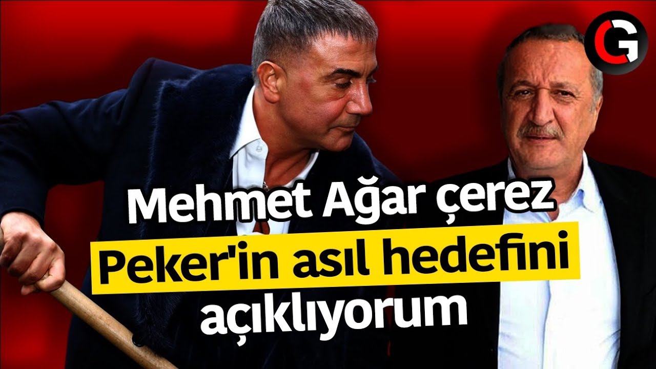 Ağar çerez Sedat Peker'in asıl hedefini açıklıyorum