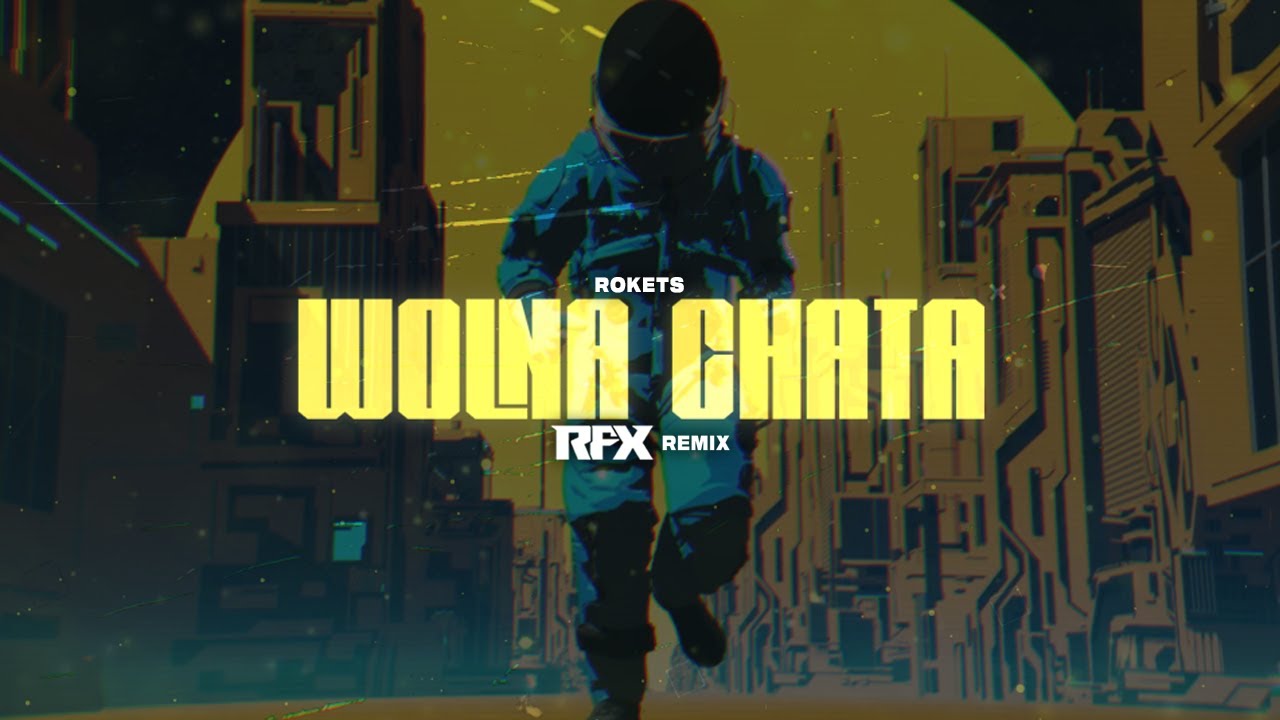 ROKETS - WOLNA CHATA (RFX REMIX) 2026