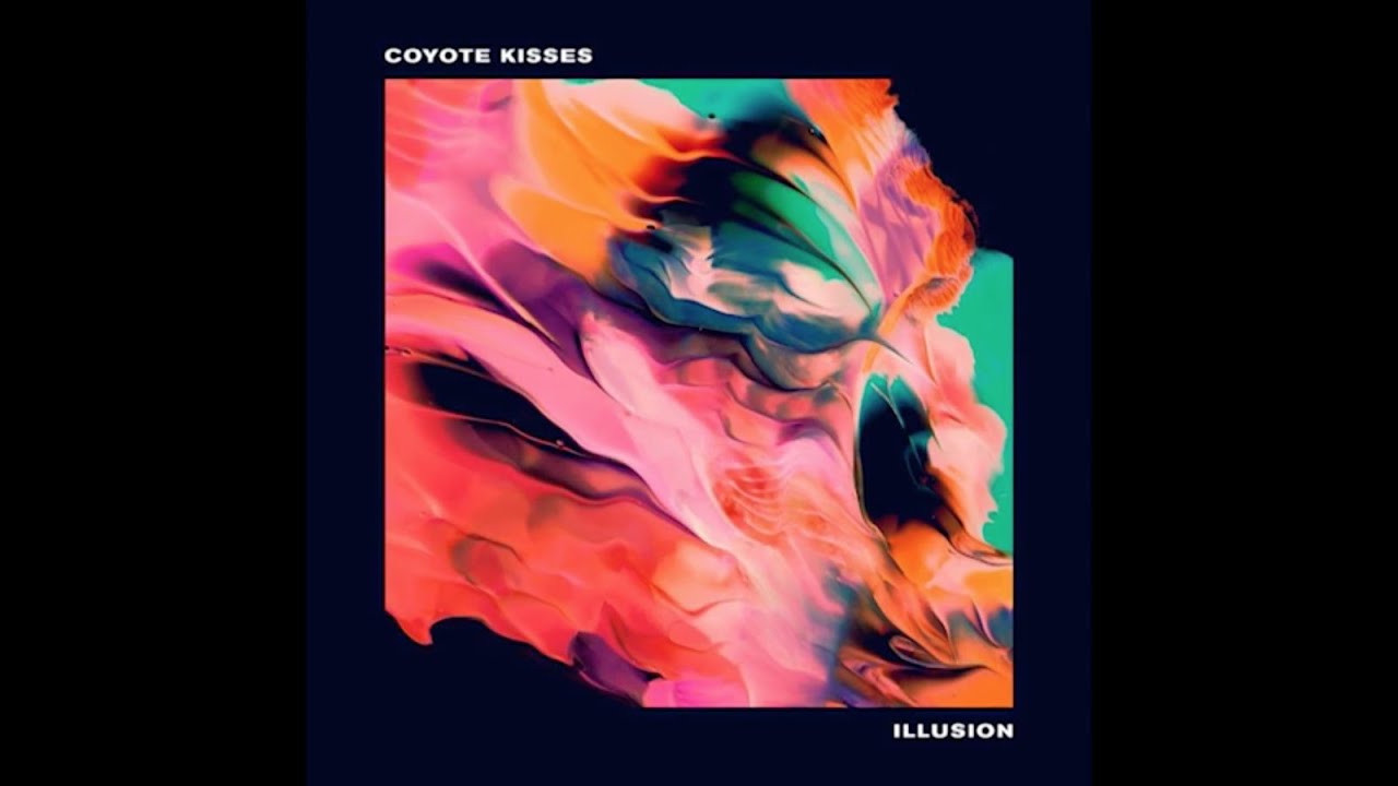 Coyote Kisses - Illusion