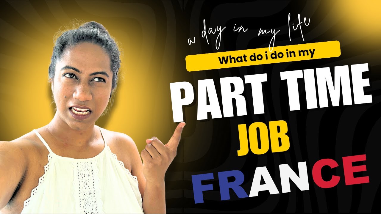 Part time Job in France | India to France