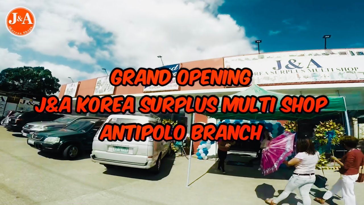 GRAND OPENING OF J&A KOREA SURPLUS MULTI SHOP ( ANTIPOLO BRANCH )