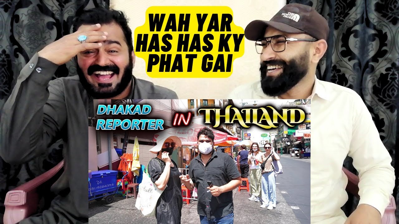 DHAKAD REPORTER IN THAILAND | HARSH RAJPUT | Pakistani Reaction