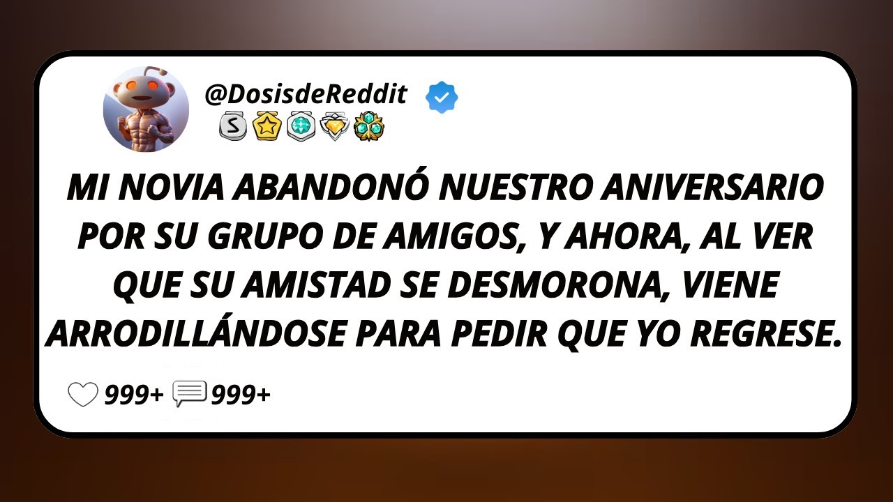 Mi Novia Abandonó Nuestro Aniversario Por Su Grupo De Amigos, Y Ahora, Al Ver Que Su Amistad Se...