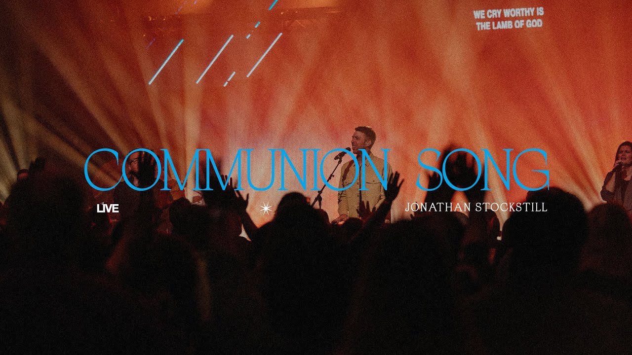 Communion Song | Live | Jonathan Stockstill ft. BJ Putnam & Nicole Binion
