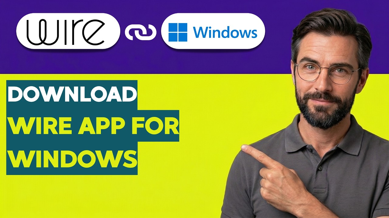 How to Download Wire app for Windows [2026 Full Guide]