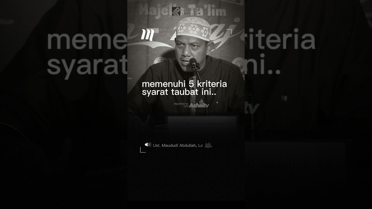 5 Syarat Taubat Nasuha - Ust. Maududi Abdullah, Lc Hafidzahullaah