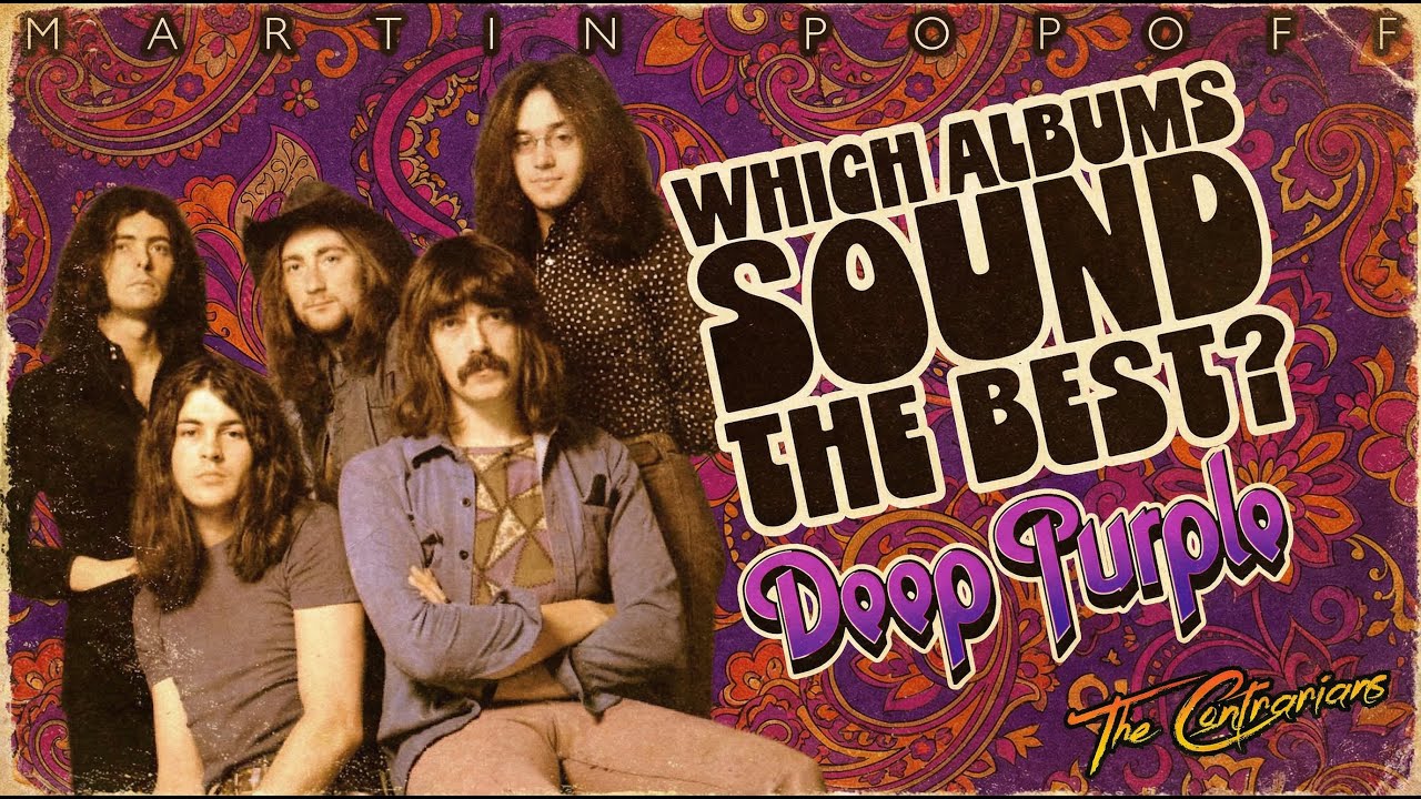 Martin Popoff: Which Deep Purple Albums SOUND the Best?
