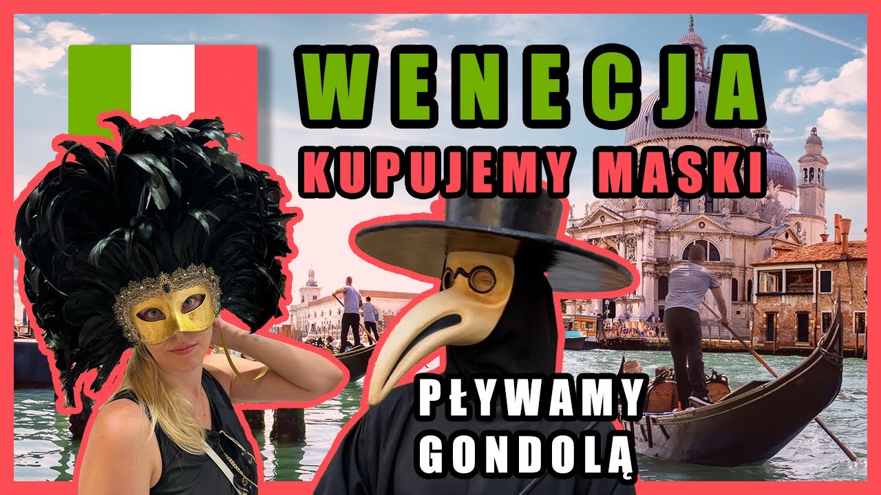 Wenecja - kupujemy maski, pływamy gondolą i lawirujemy w tłumach