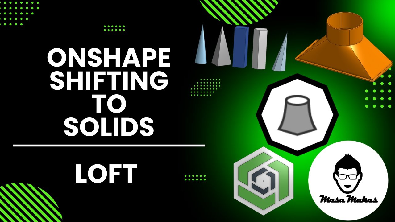 Shifting to Solids: Designing with the Loft Tool in Onshape
