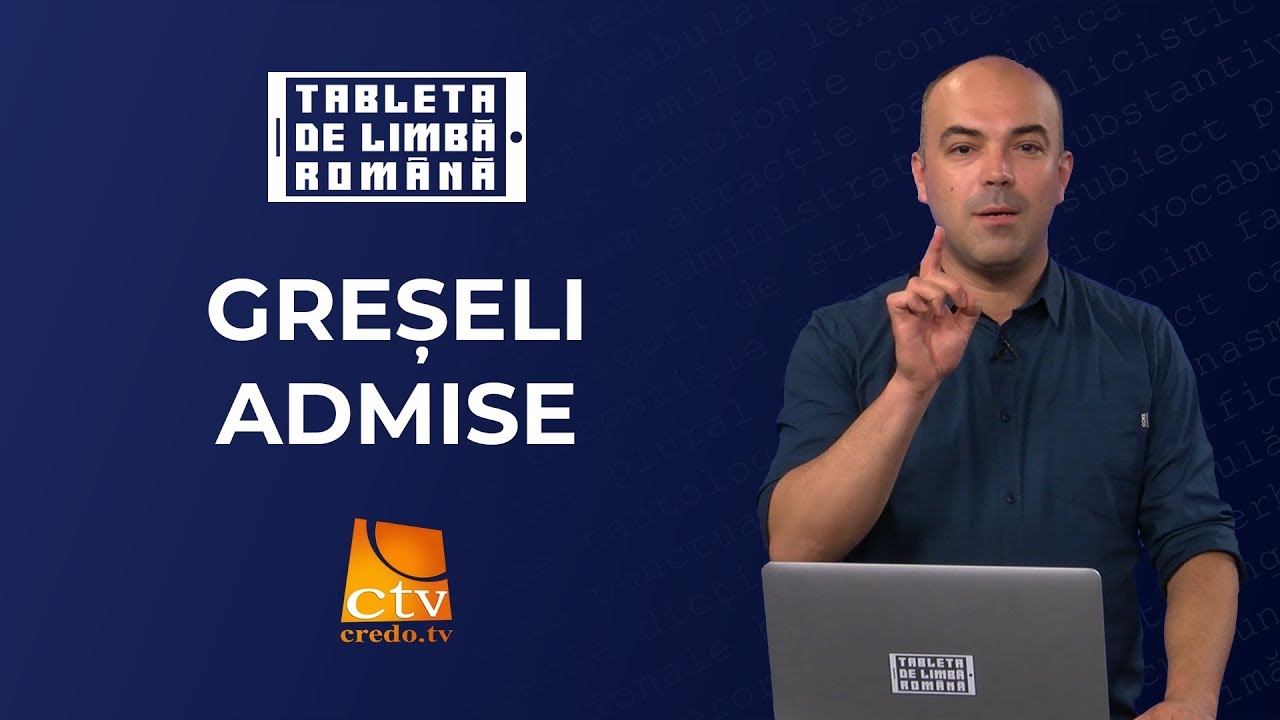 47. Tableta de limbă română - Greșeli admise