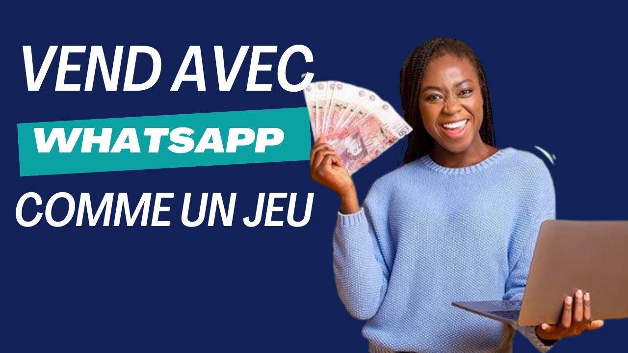 COMMENT VENDRE AVEC WHATSAPP GRACE A CET OUTIL