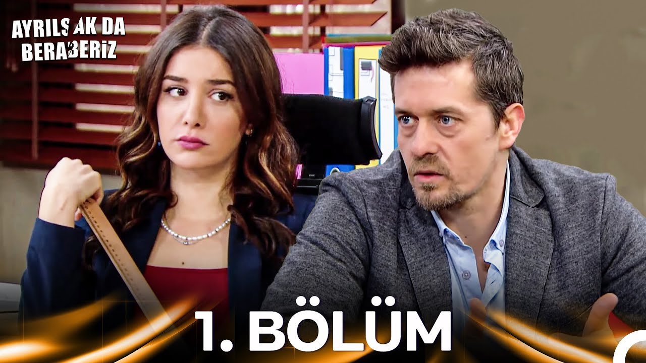Ayrılsak da Beraberiz 1.Bölüm