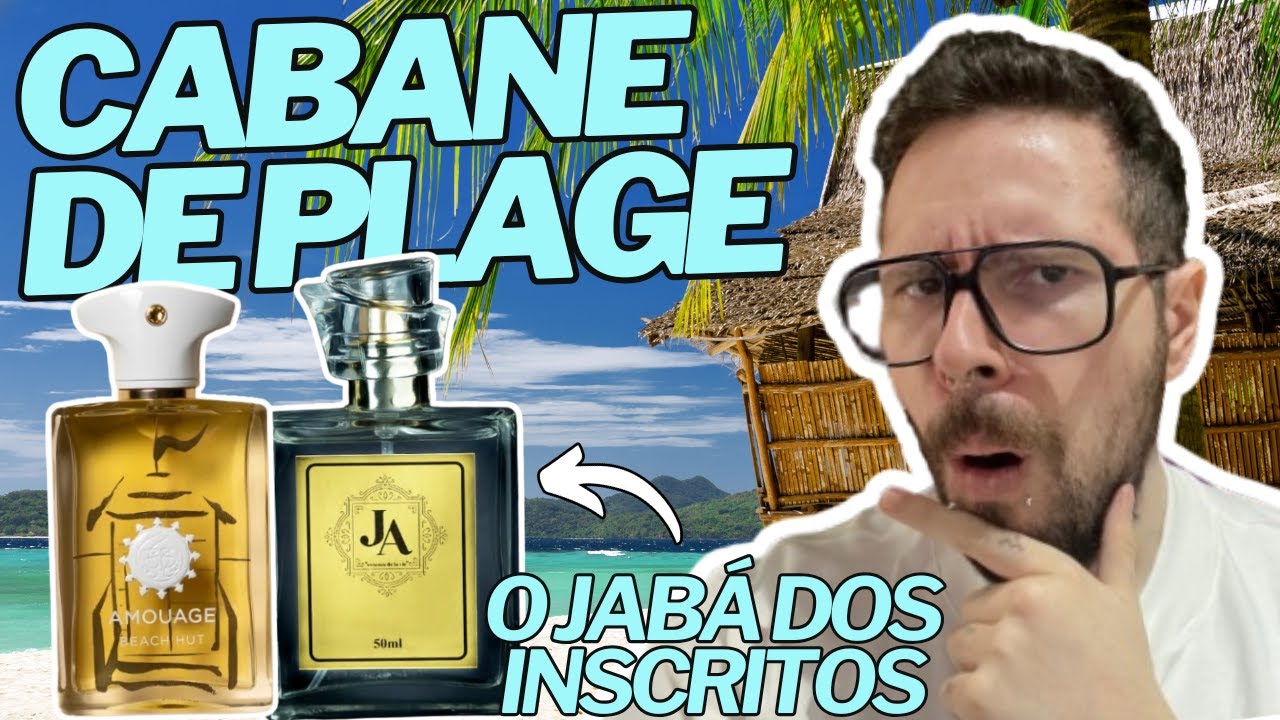 CABANE DE PLAGE - JA ESSENCE DE LA VIE - O PERFUME QUE O JABÁ FOI FEITO POR VOCÊS! #perfume