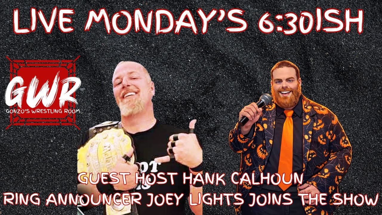 GUEST HOST HANK CALHOUN, JOEY LIGHTS JOINS THE SHOW | G.W.R.