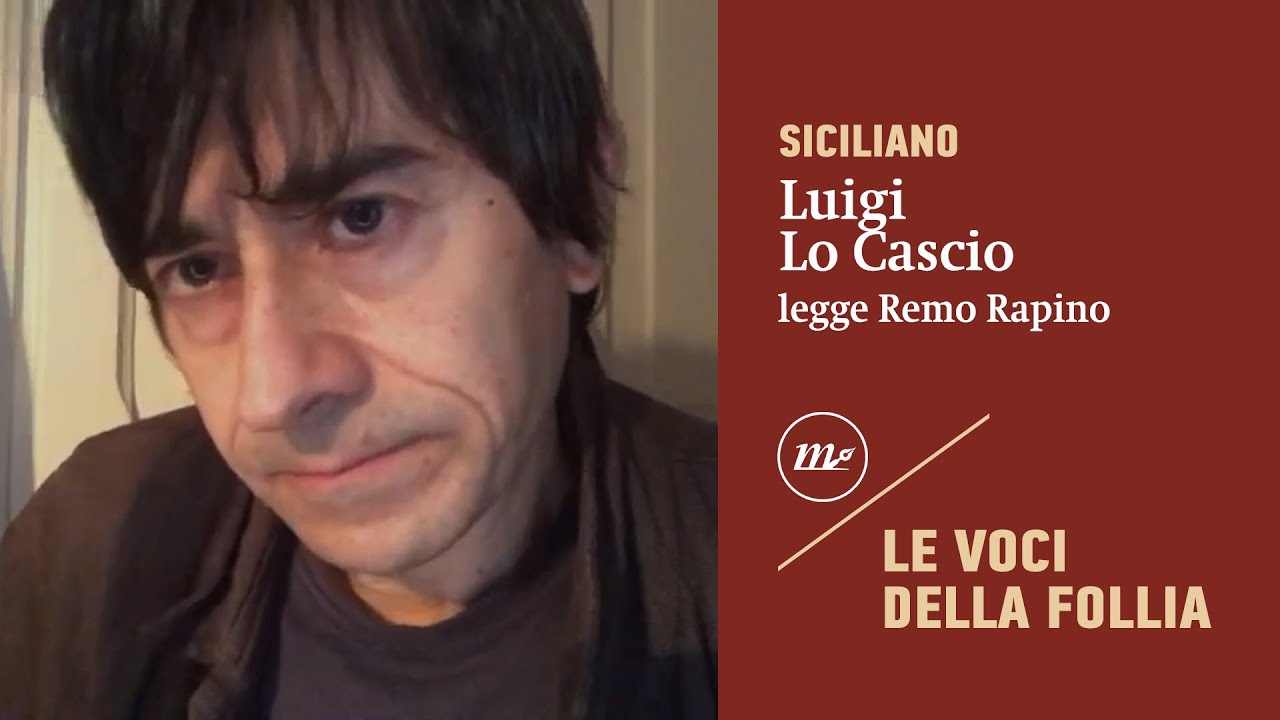 Luigi Lo Cascio legge Remo Rapino in siciliano