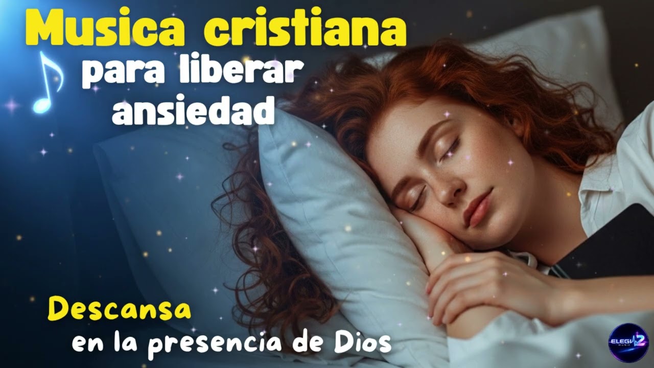 1 Hora de Música Cristiana para Dormir 🕊️ Calma la Ansiedad y Descansa en Dios