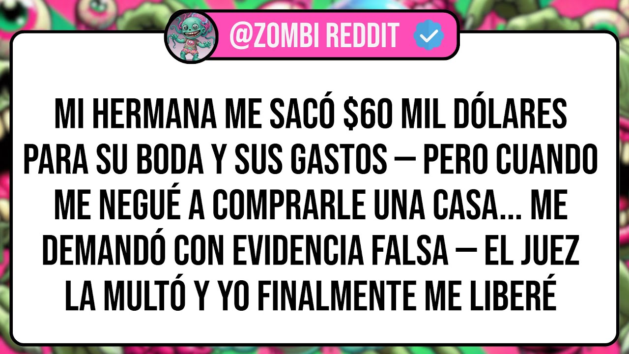 Mi Hermana Me Sacó $60 Mil Dólares Para Su Boda y Sus Gastos — Pero Cuando Me Negué a Comprarle ...