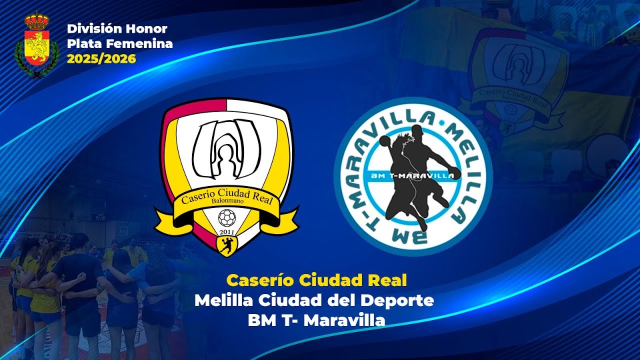 BM CASERIO CIUDAD REAL - MELILLA CIUDAD DEL DEPORTE BM T-MARAVILLA| DIVISIÓN DE HONOR PLATA FEMENINA