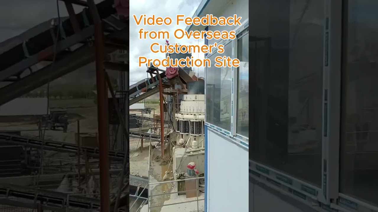 Real Customer Site Feedback Exported Used Crushers,Cone Crushers, Conveyors Screens Running Smoothly