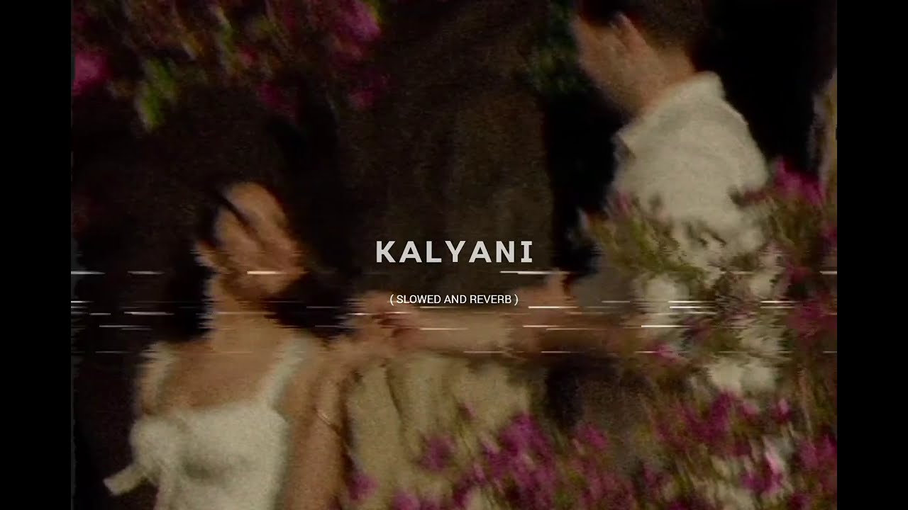 𝗸𝗮𝗹𝘆𝗮𝗻𝗶 | 𝘀𝗹𝗼𝘄𝗲𝗱 𝗮𝗻𝗱 𝗿𝗲𝘃𝗲𝗯 °