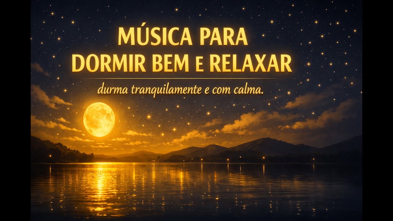 MÚSICAS PARA DORMIR E RELAXAR PROFUNDAMENTE #dormir #sonoprofundo #relaxante