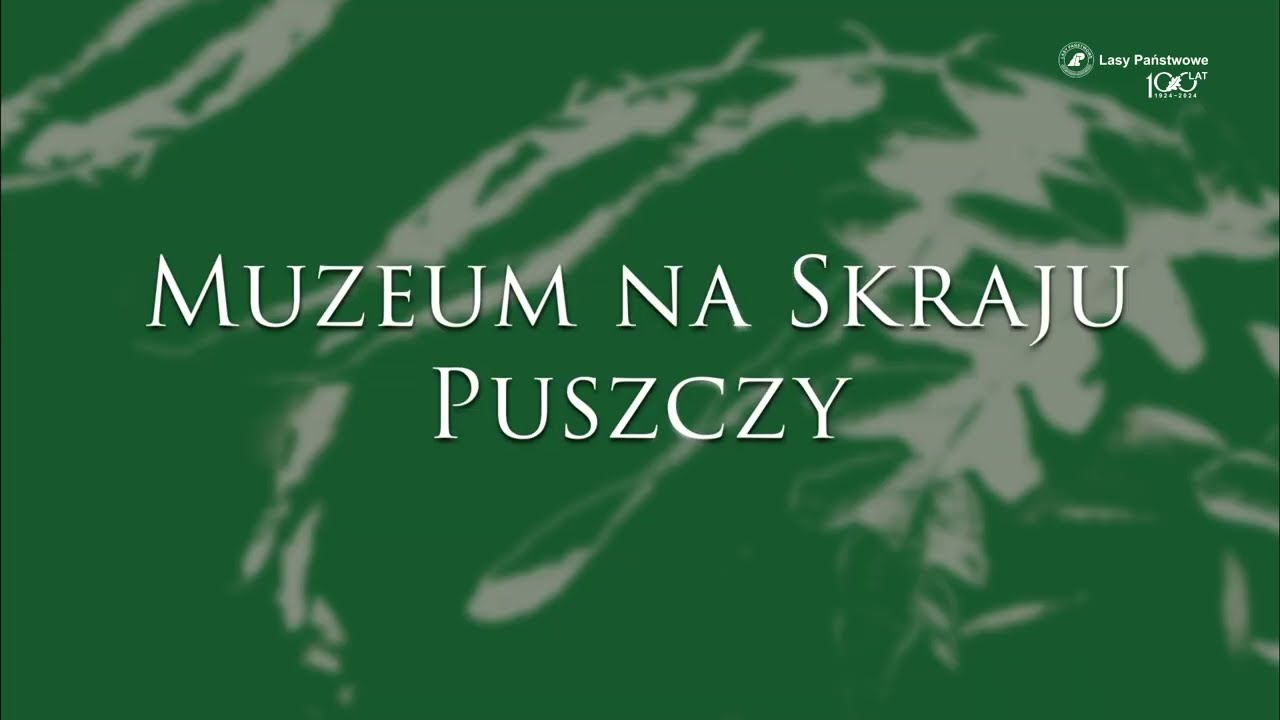 Muzeum na skraju puszczy – 10 filmów na temat leśnego dziedzictwa