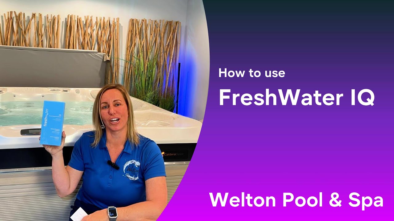 Hot to Use FreshWater IQ | Welton Pool and Spa
