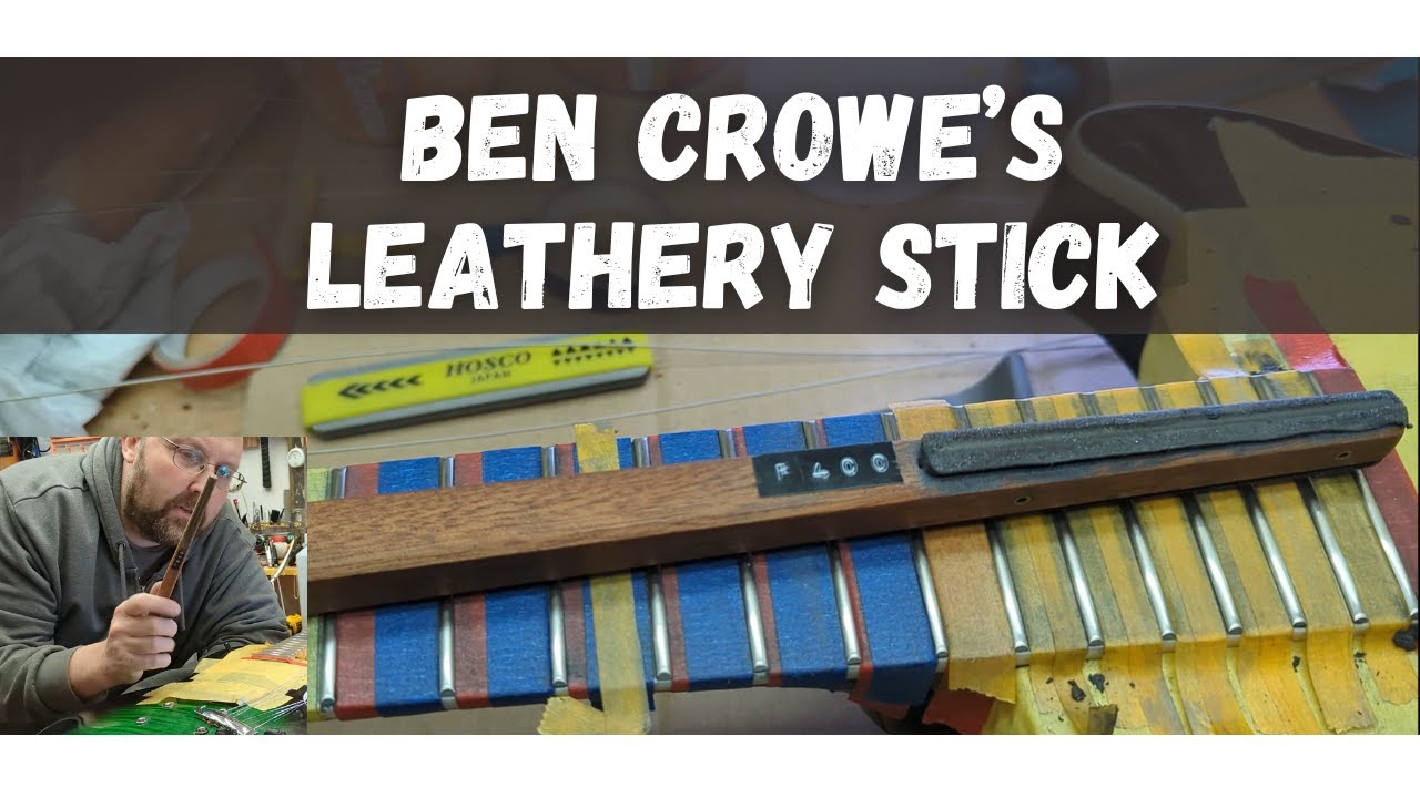 Ben Crowe's Leathery Stick - Quick & Easy Fret Polisher