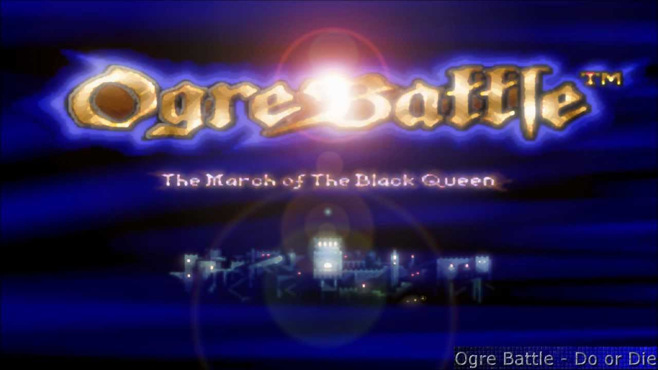 Ogre Battle - Do or Die