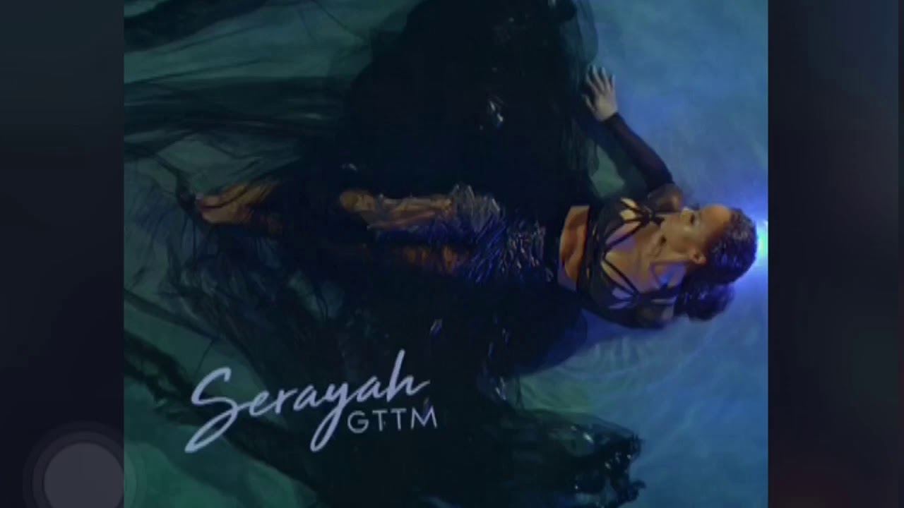 Serayah - GTTM