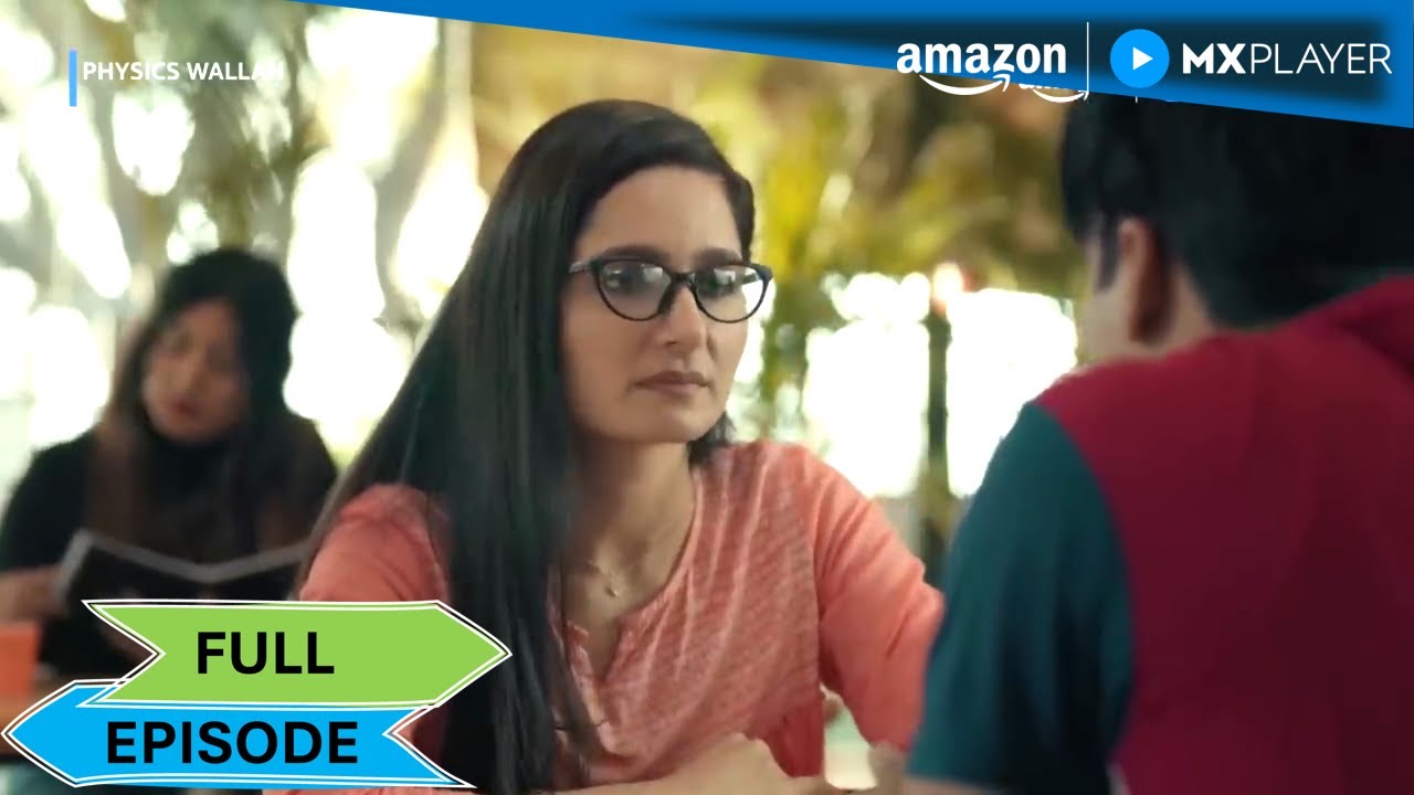 Physics Wallah Episode 1 ft. Shriidhar Dubey | Full Episode | Amazon MX Player