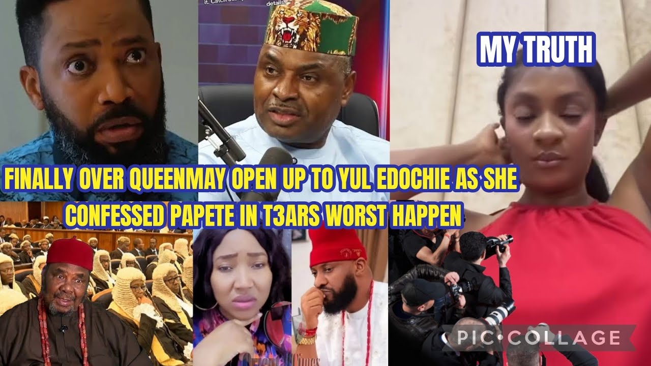 FINALLY OVER QUEENMAY OPEN UP TO YUL EDOCHIE AS SHE CONFESSED PAPETE IN T3ARS WORST HAPPEN