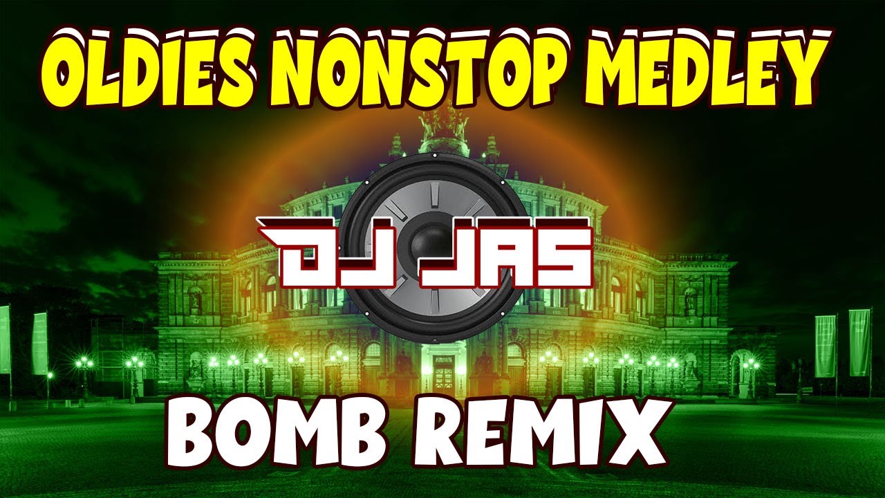 OLDiES NONSTOP  MEDLEY-BOMB REMIX NONSTOP | DJ JAS | MIX 5 STUDIO