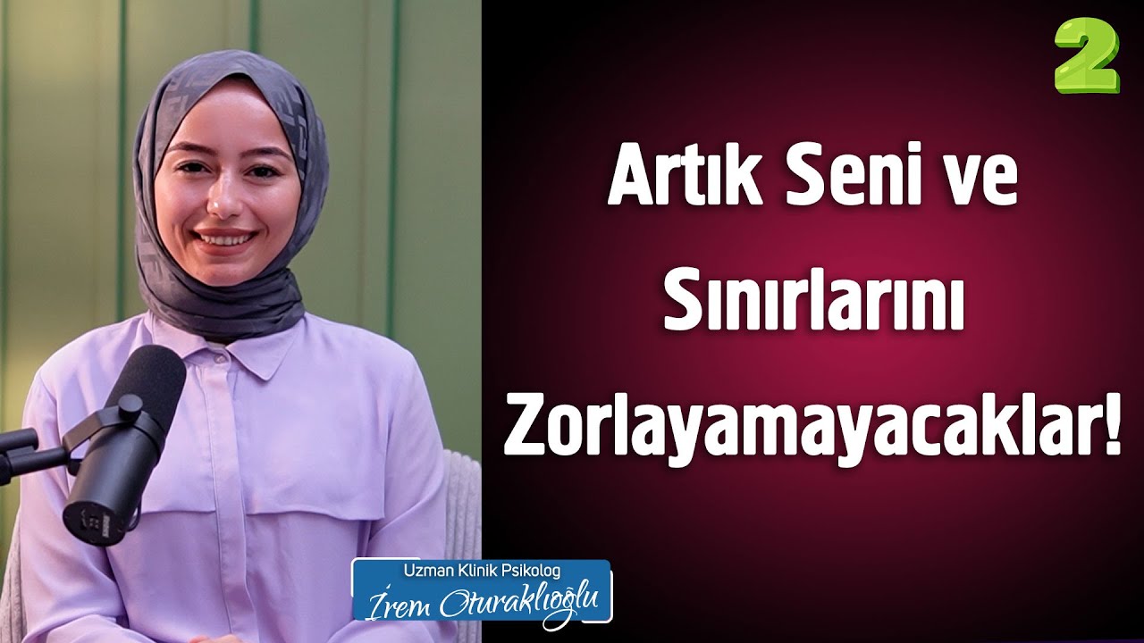 Artık Seni Zorlayamayacaklar! | İrem Oturaklıoğlu Kaya