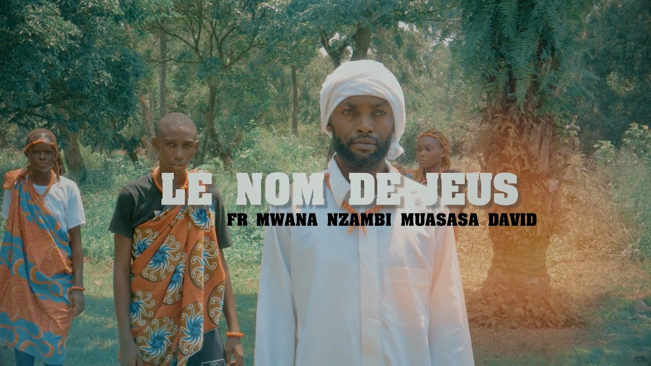 DAVID MWANA NZAMBI LE NOM DE JESUS