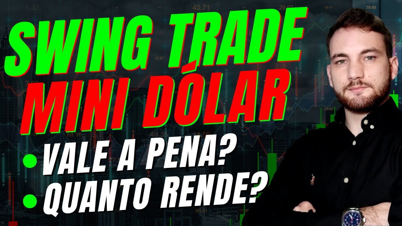 Swing Trade no Mini Dólar (WDOFUT) - Guia Completo! Vale a Pena? Quanto Rende?