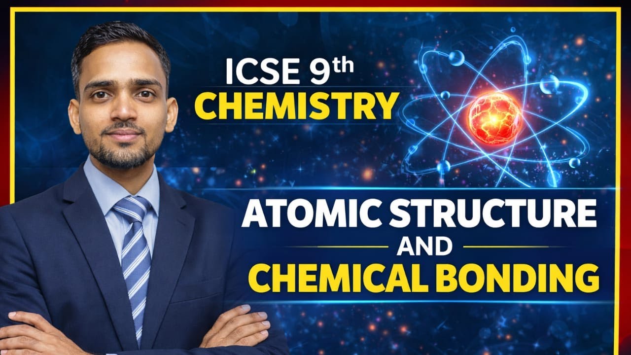 Atomic Structure & Chemical Bonding | ICSE Class 9 Chemistry | One Shot