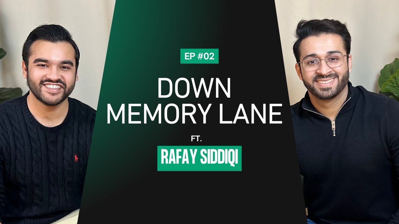 School Days, Career Growth & The Impact of Friendships | Down Memory Lane | Ft. Rafay Siddiqi