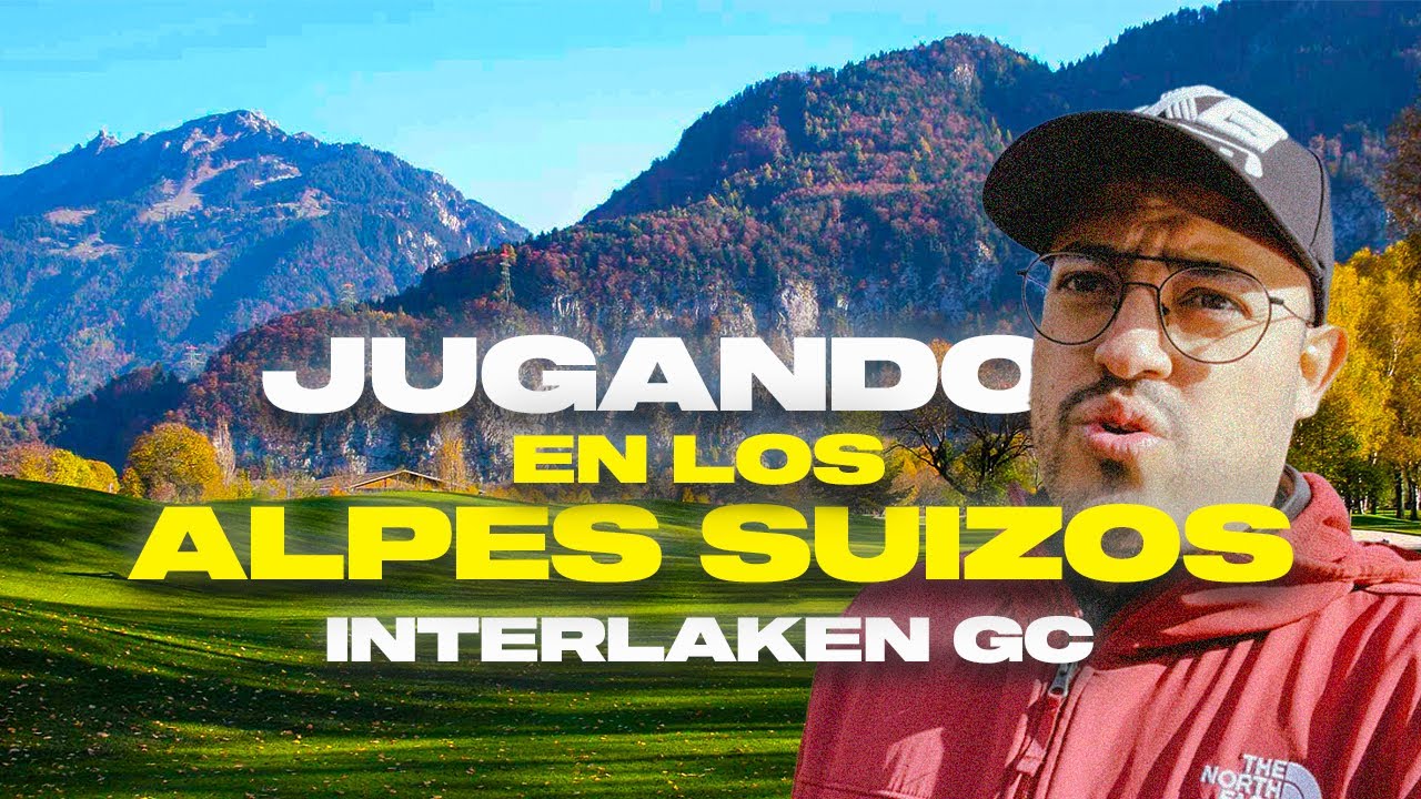 Jugando Golf en los Alpes de Suiza 🏔️🇨🇭 Interlaken GC