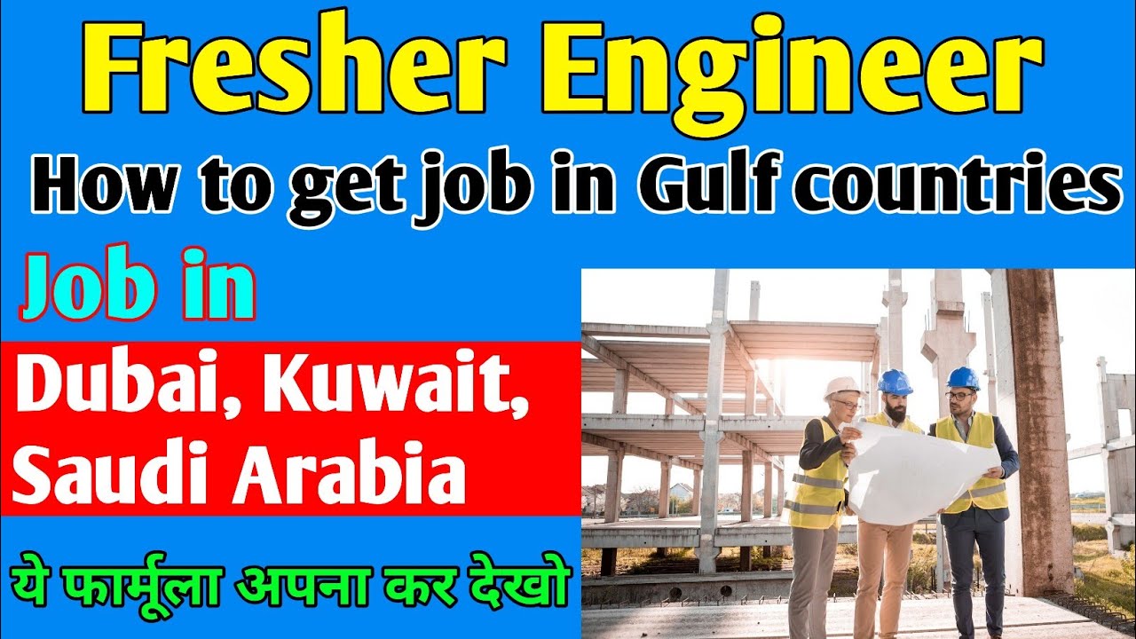 Fresher engineer how to get job in gulf countries or Europe Country