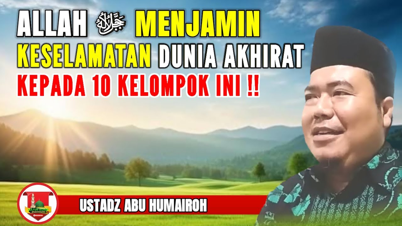 ALLAH TA'ALA MENJAMIN KESELAMATAN DI DUNIA AKHIRAT/Ustadz Abu Humairoh @Kultum Agama
