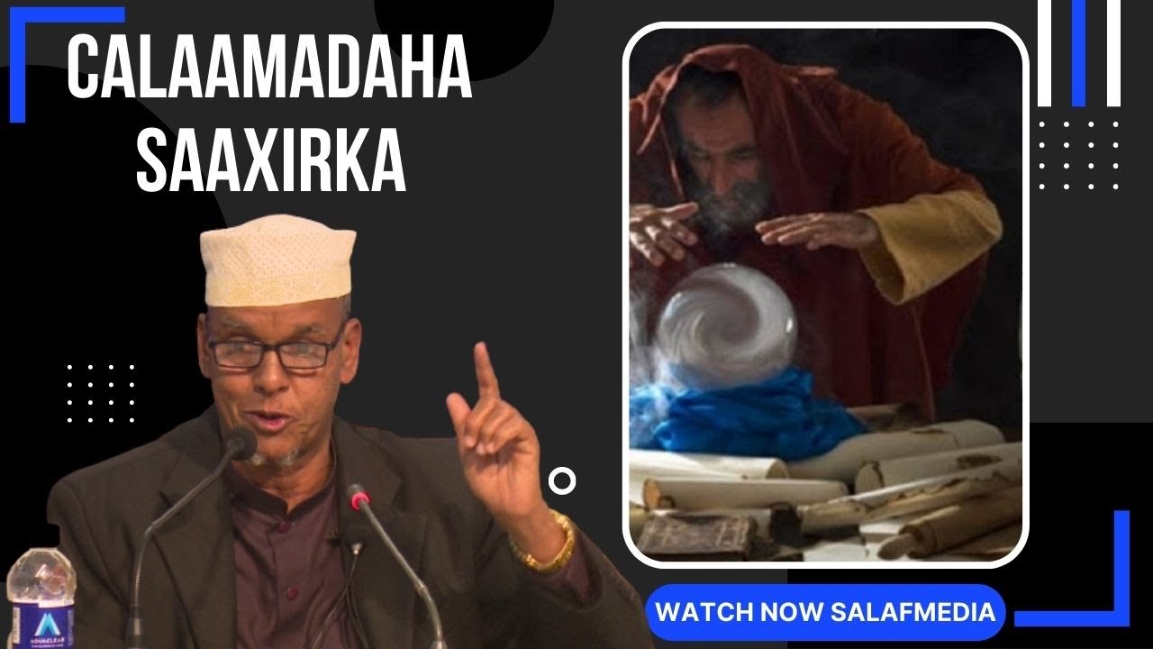 Dawooyinka Sixirka iyo calaamadaha saaxirka (Q 2aad) Sh Maxamed Ismacil