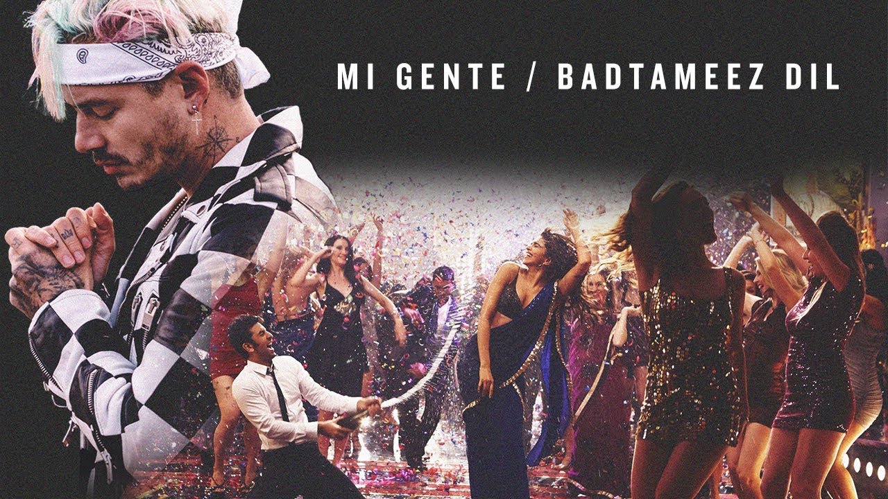 Mi Gente / Badtameez Dil MASHUP [Latin/Bollywood Remix]