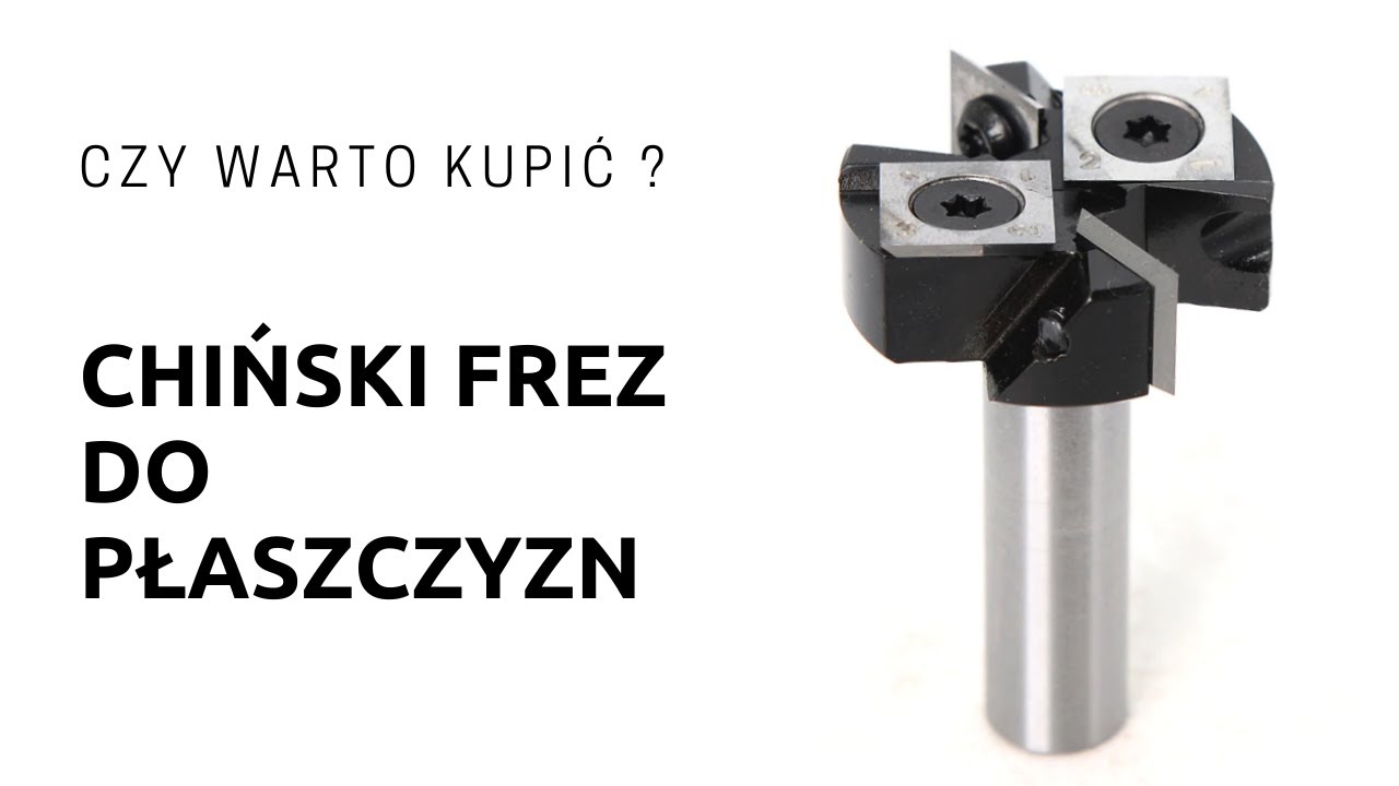 Frez do płaszczyzn prosto z Chin - czy warto go kupić ?