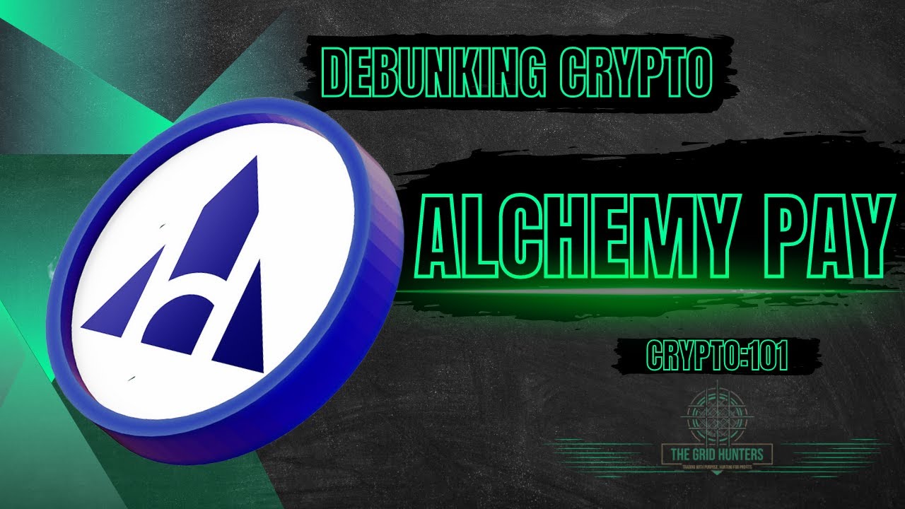 Alchemy Pay: ACH Explained In Full For Beginners - Everything You Need to Know