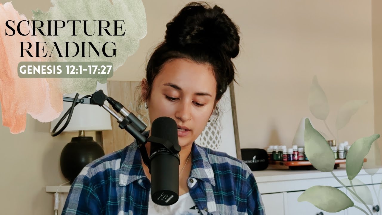 Scripture Reading // Genesis 12:1-17:27 (Torah Portion - Lech Lecha)