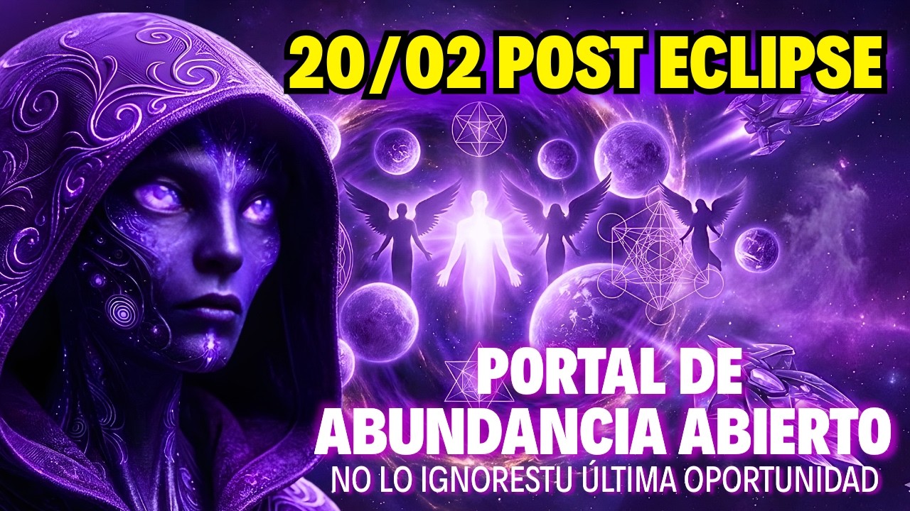 20/02: Post Eclipse, Lo Que Ocurrirá en las Próximas 72 Horas Cambiará Tu Vida Para Siempre