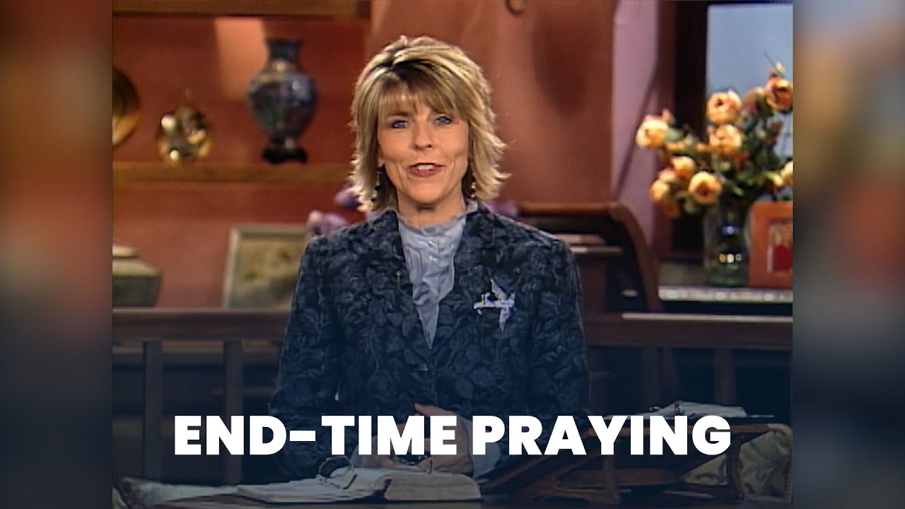 End-Time Praying: Part 1