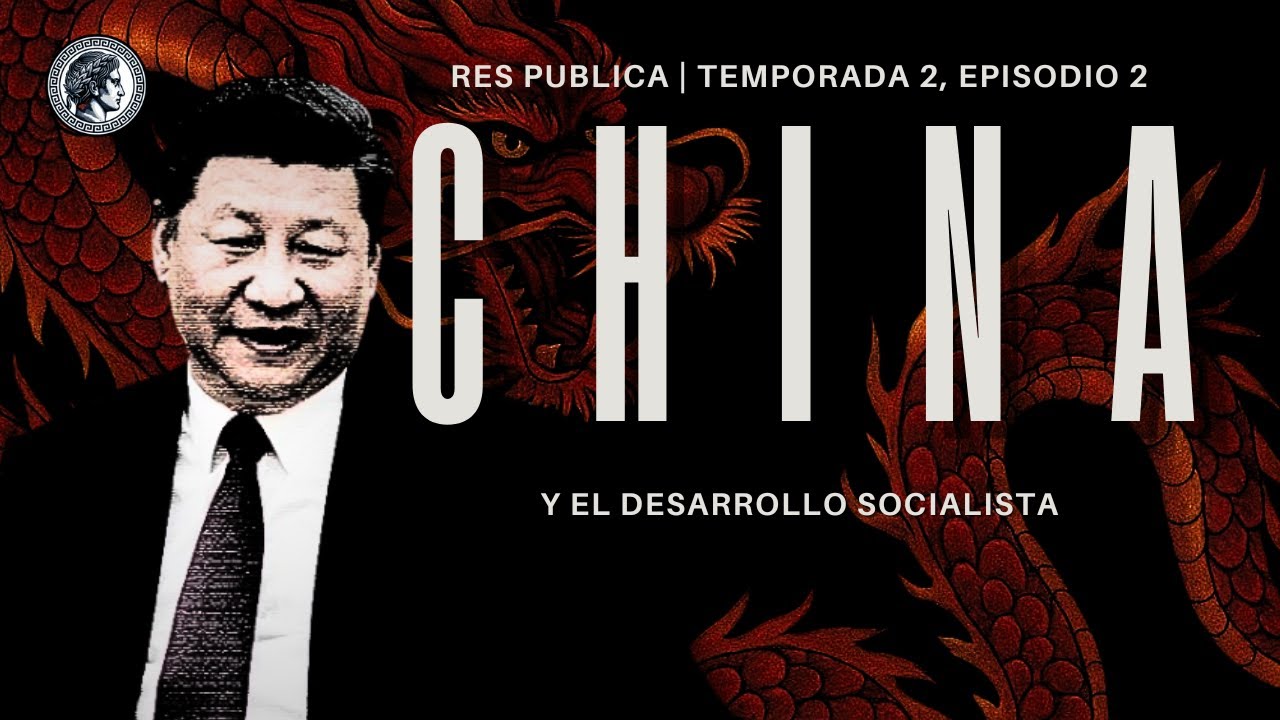 Res Publica | EP.14| China y El Desarrollo Socialista con Adrian Torres Trigo